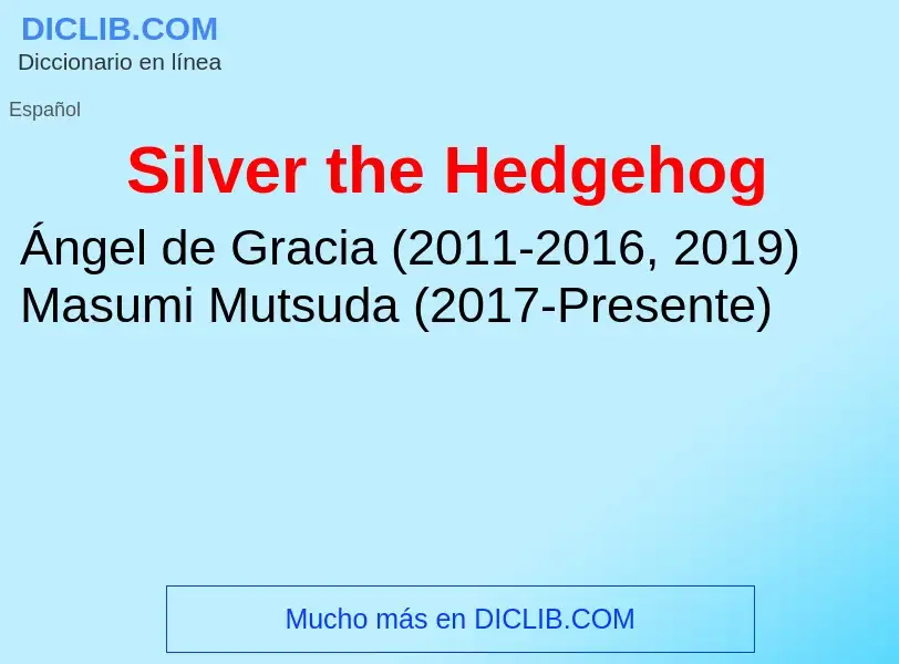 ¿Qué es Silver the Hedgehog? - significado y definición