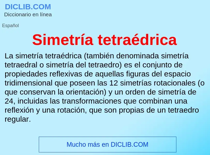 ¿Qué es Simetría tetraédrica? - significado y definición