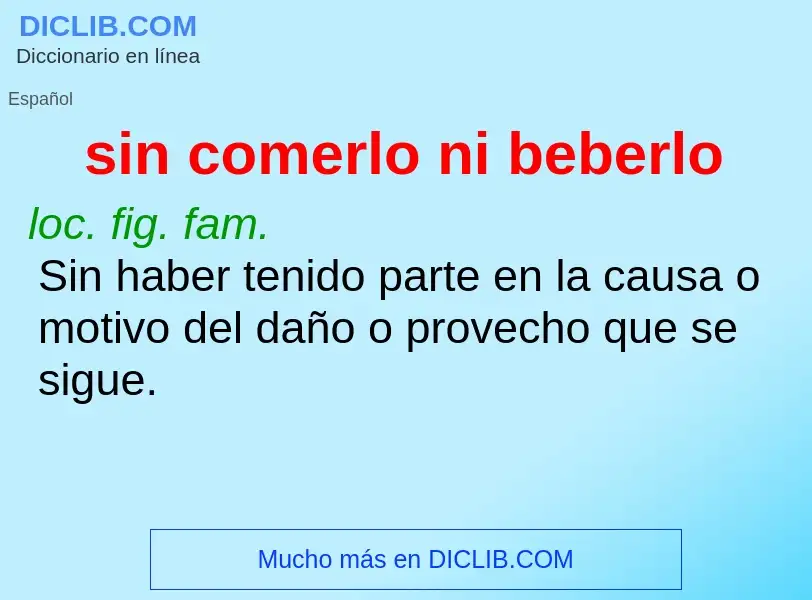 What is sin comerlo ni beberlo - definition