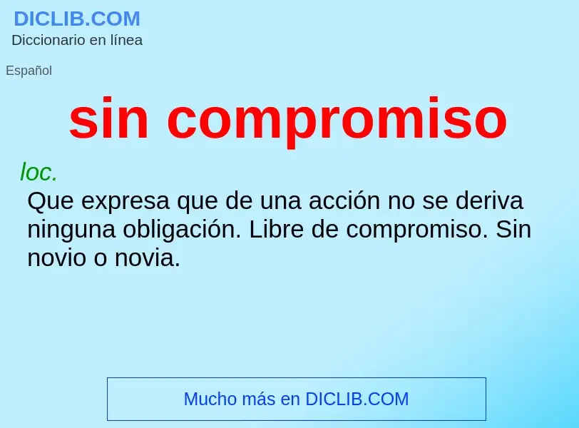 ¿Qué es sin compromiso? - significado y definición