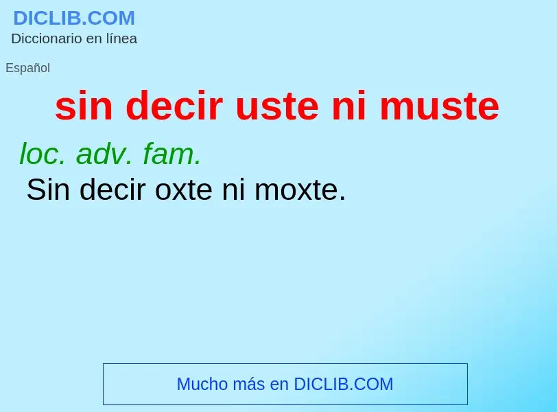 Что такое sin decir uste ni muste - определение