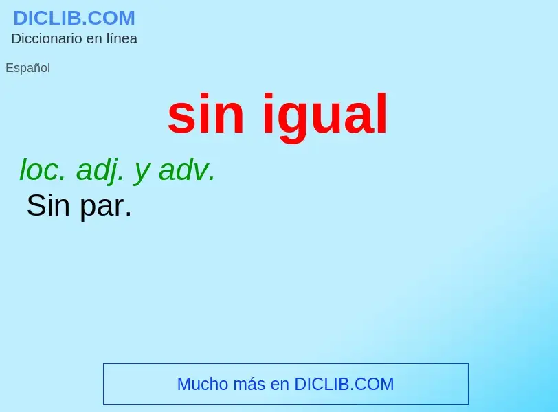 What is sin igual - definition