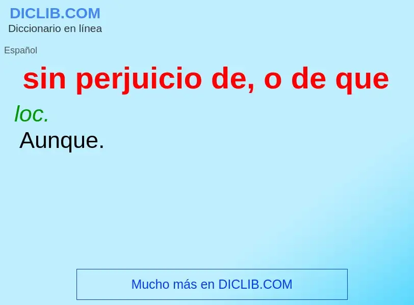 Che cos'è sin perjuicio de, o de que - definizione