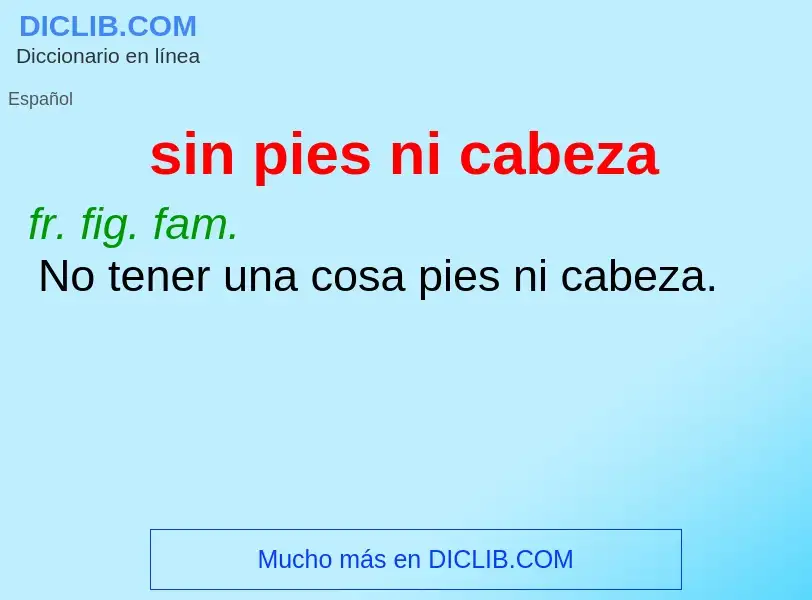 Wat is sin pies ni cabeza - definition