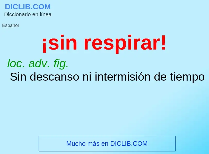 O que é ¡sin respirar! - definição, significado, conceito