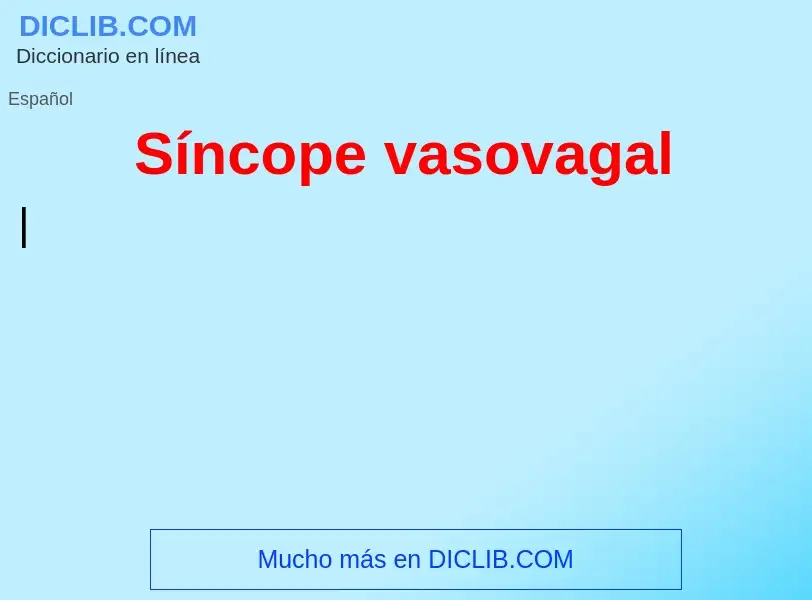 Wat is Síncope vasovagal - definition