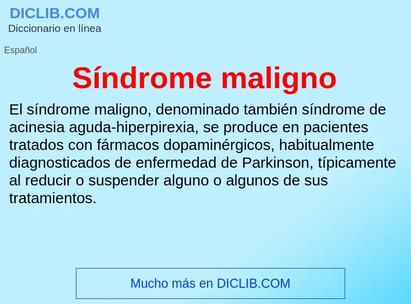 Was ist Síndrome maligno - Definition