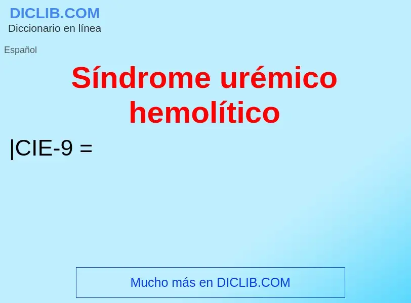 What is Síndrome urémico hemolítico - meaning and definition