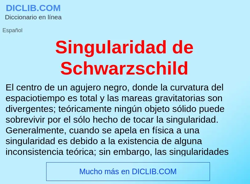 ¿Qué es Singularidad de Schwarzschild? - significado y definición