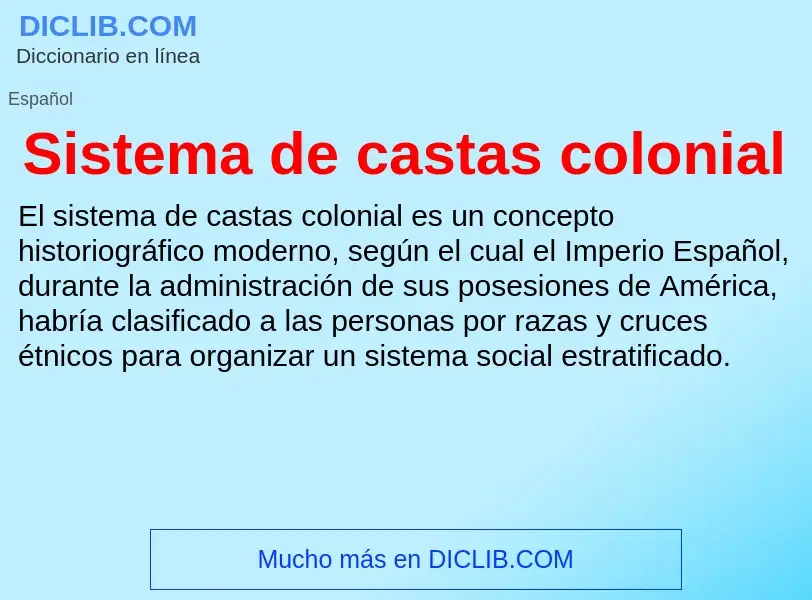 ¿Qué es Sistema de castas colonial? - significado y definición