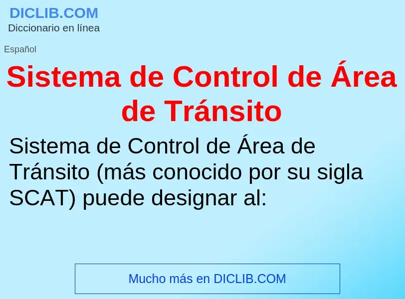 ¿Qué es Sistema de Control de Área de Tránsito? - significado y definición