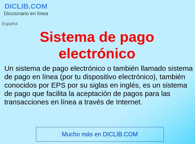 Che cos'è Sistema de pago electrónico - definizione