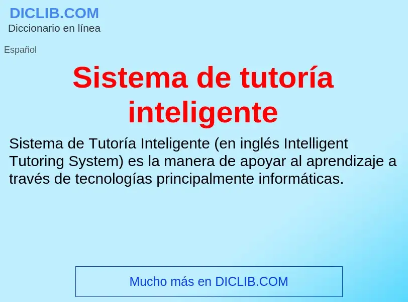 Che cos'è Sistema de tutoría inteligente - definizione