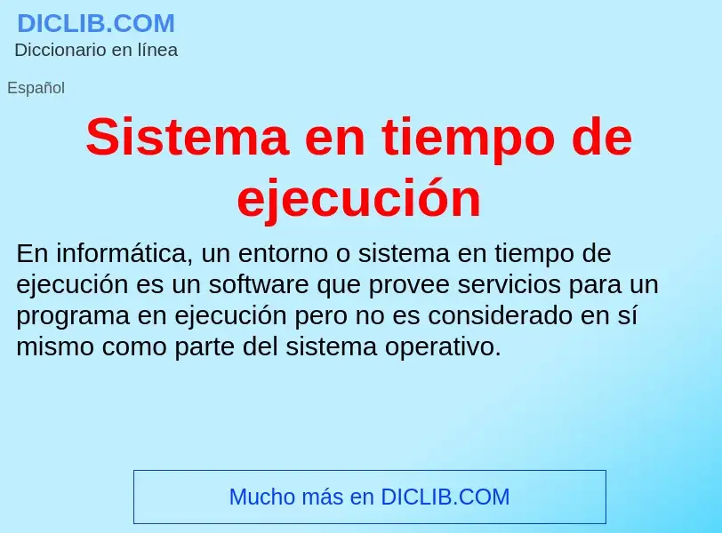 What is Sistema en tiempo de ejecución - definition