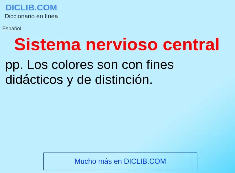 What is Sistema nervioso central - meaning and definition