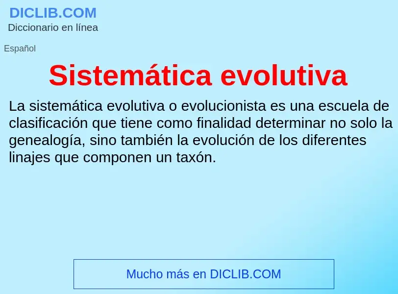 ¿Qué es Sistemática evolutiva? - significado y definición