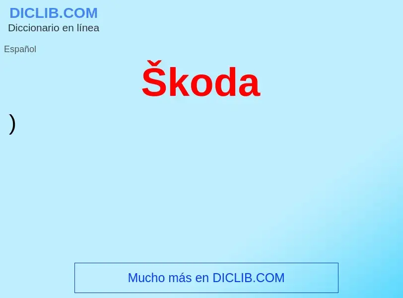 O que é Škoda - definição, significado, conceito