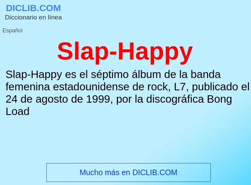 Che cos'è Slap-Happy - definizione