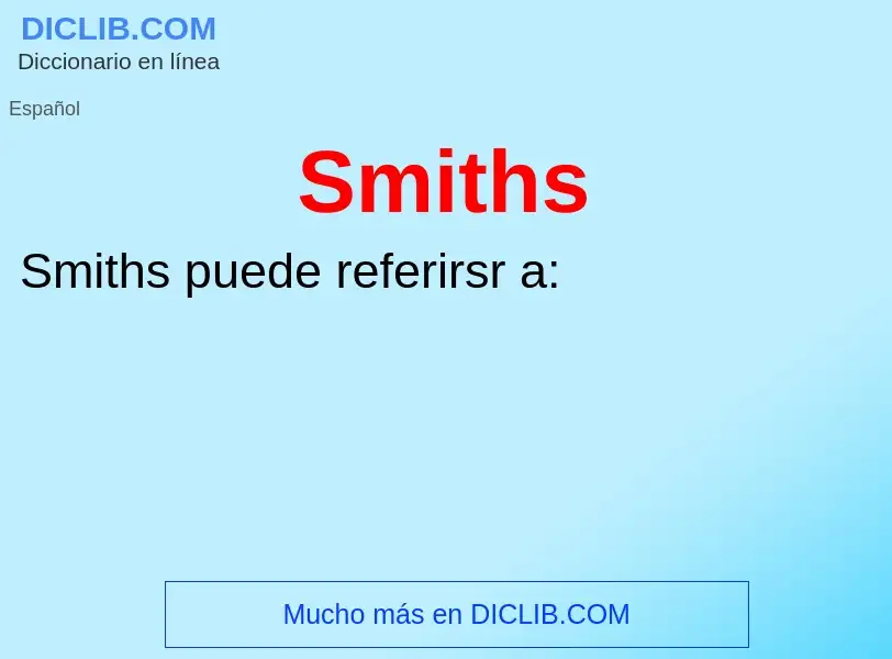 ¿Qué es Smiths? - significado y definición