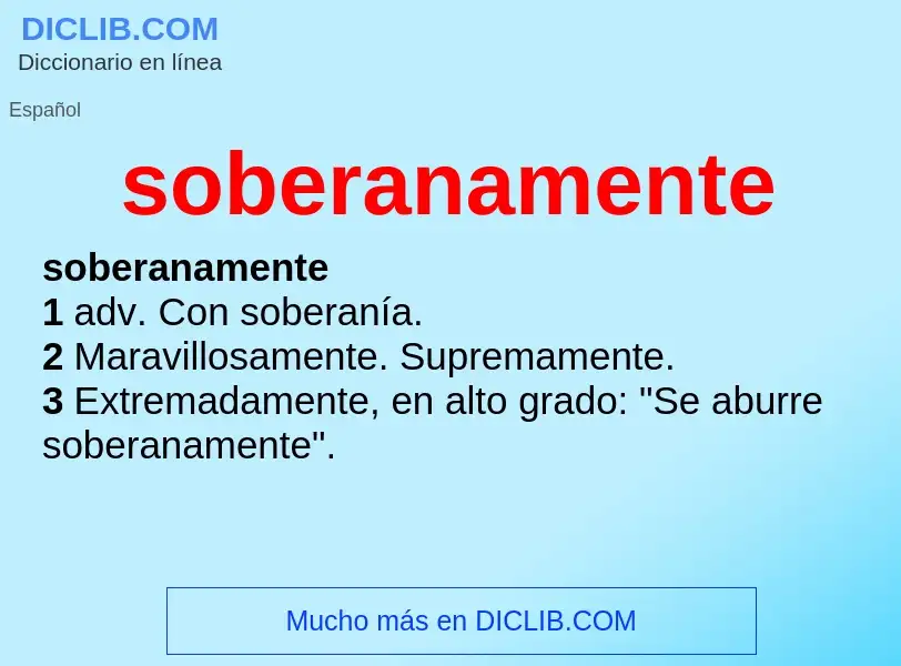 ¿Qué es soberanamente? - significado y definición