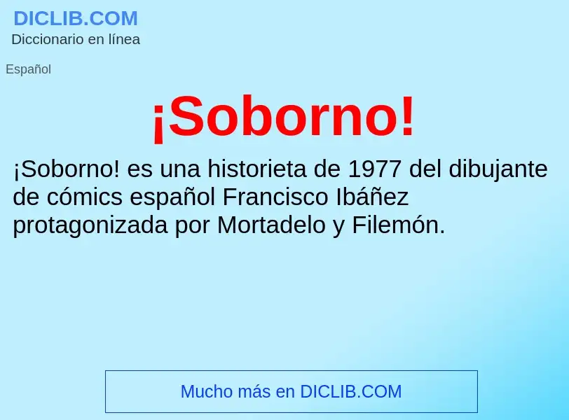 Che cos'è ¡Soborno! - definizione