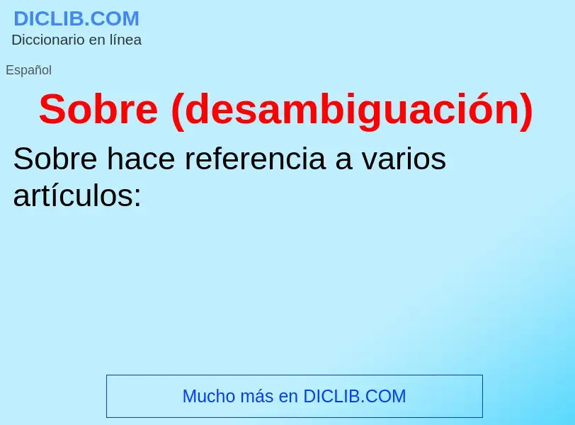 Wat is Sobre (desambiguación) - definition