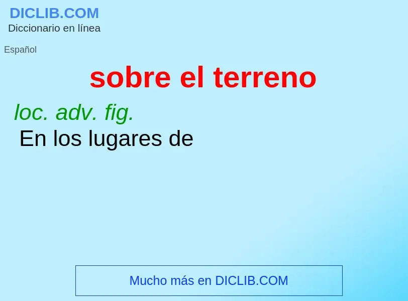 Что такое sobre el terreno - определение