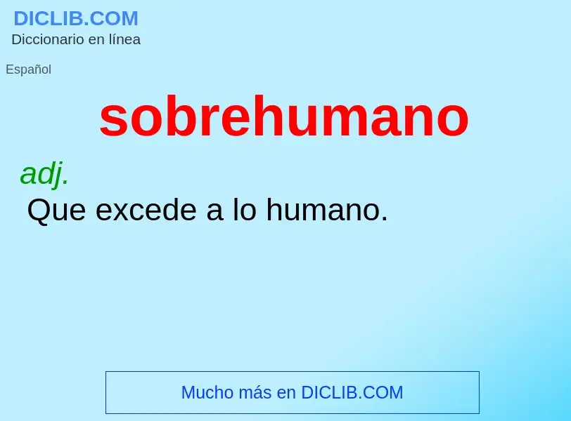 Che cos'è sobrehumano - definizione