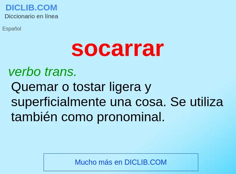 ¿Qué es socarrar? - significado y definición