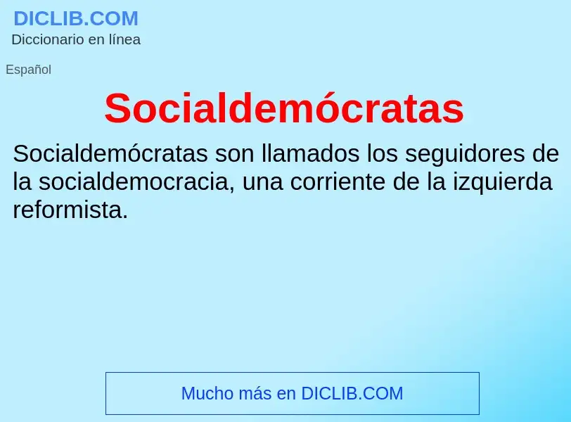 ¿Qué es Socialdemócratas? - significado y definición