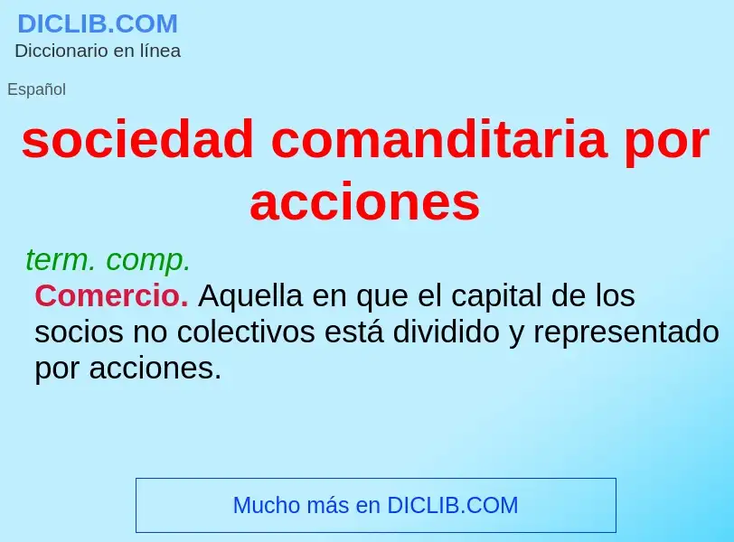 Wat is sociedad comanditaria por acciones - definition