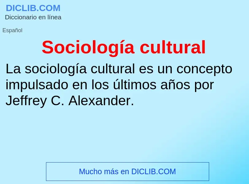 Was ist Sociología cultural - Definition