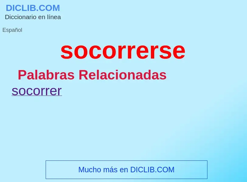 What is socorrerse - meaning and definition