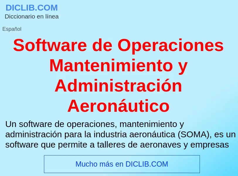 Что такое Software de Operaciones Mantenimiento y Administración Aeronáutico - определение