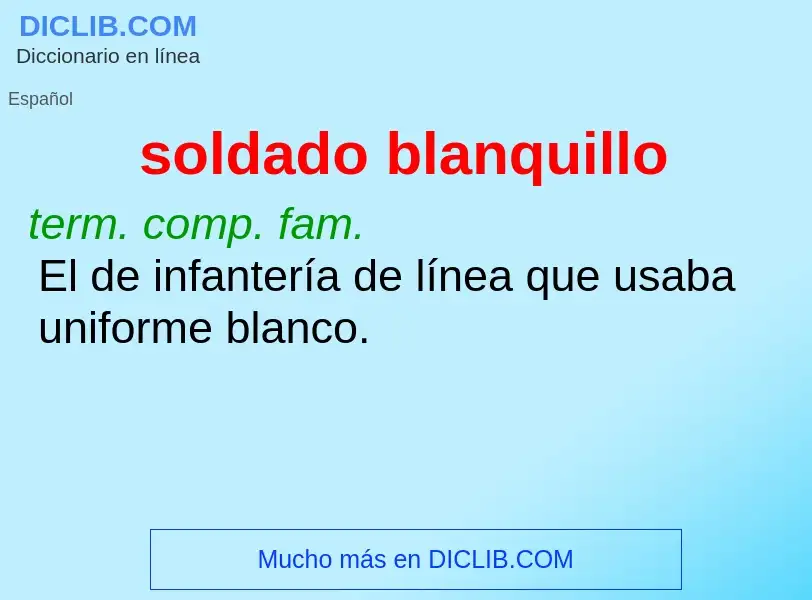 Che cos'è soldado blanquillo - definizione