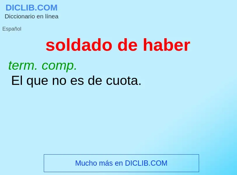 O que é soldado de haber - definição, significado, conceito