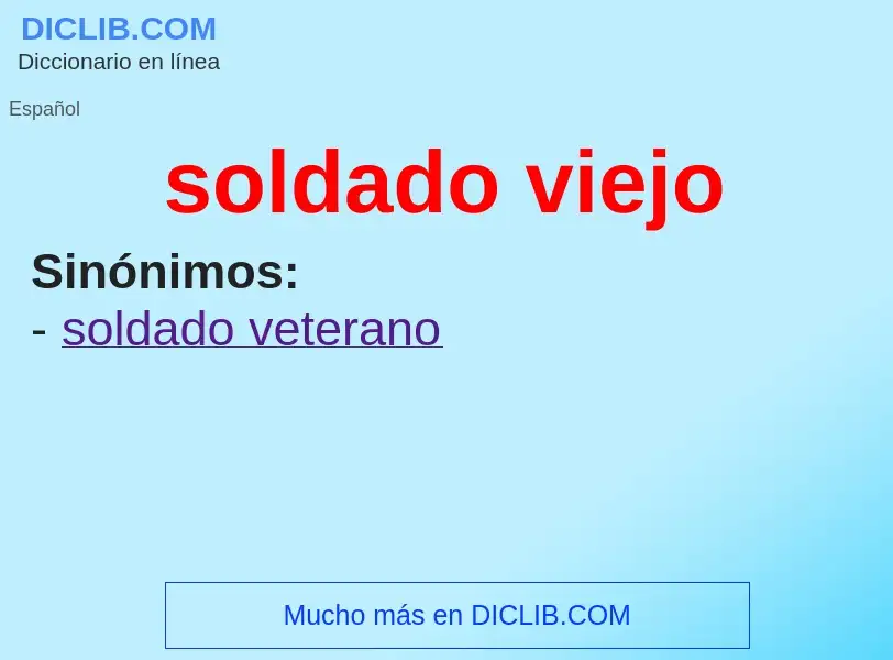 What is soldado viejo - meaning and definition