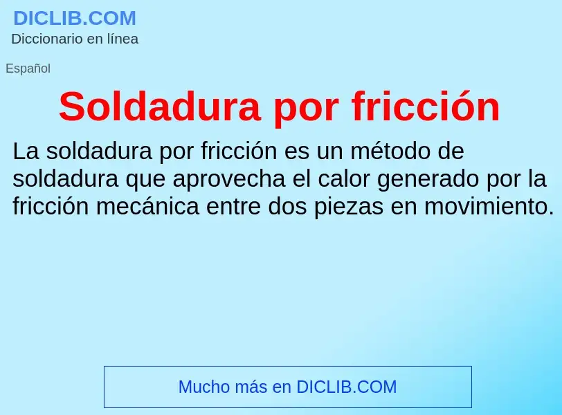 ¿Qué es Soldadura por fricción? - significado y definición