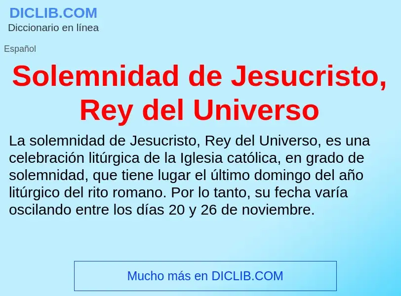 Что такое Solemnidad de Jesucristo, Rey del Universo - определение