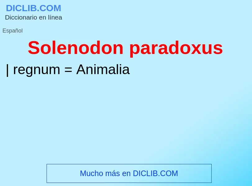 Wat is Solenodon paradoxus - definition