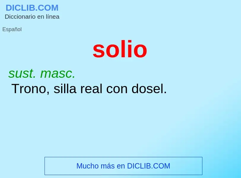 What is solio - meaning and definition