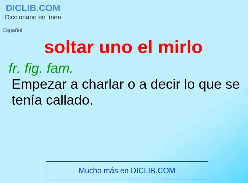 What is soltar uno el mirlo - meaning and definition