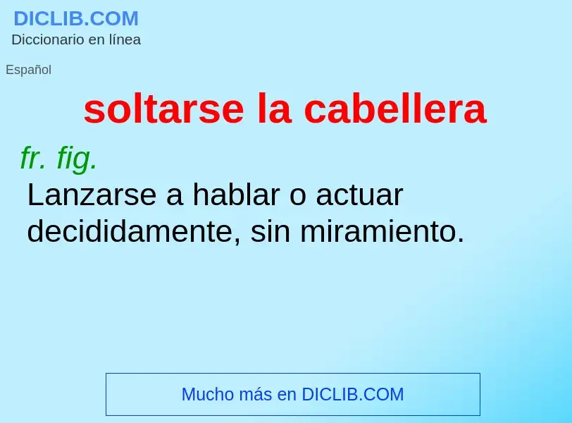 O que é soltarse la cabellera - definição, significado, conceito