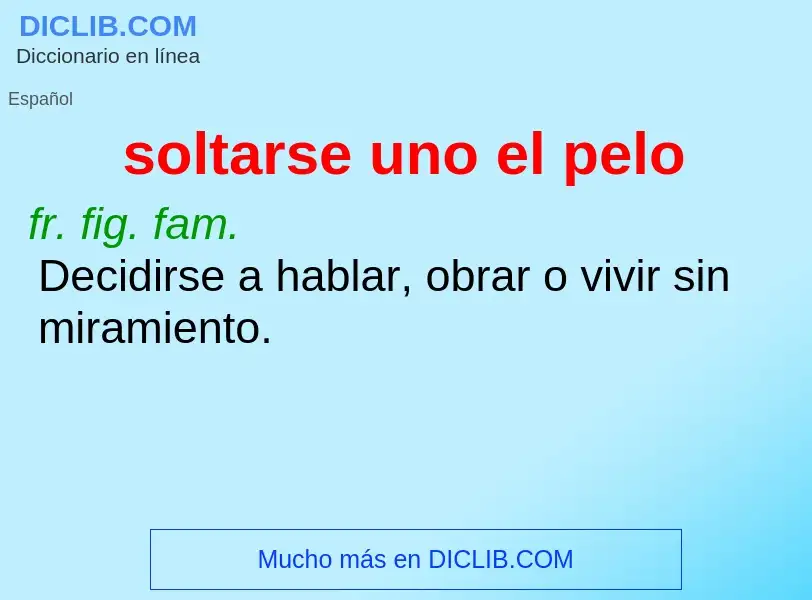 ¿Qué es soltarse uno el pelo? - significado y definición