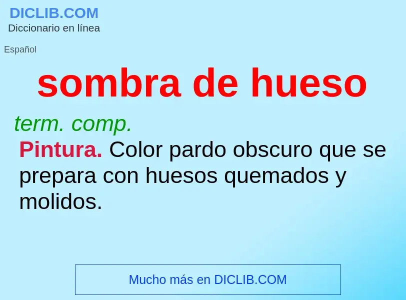 What is sombra de hueso - meaning and definition