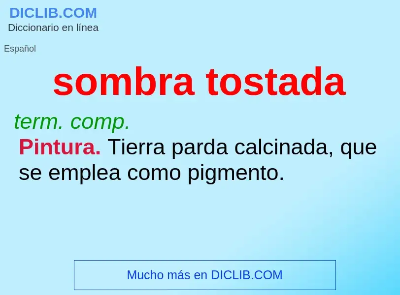 Wat is sombra tostada - definition