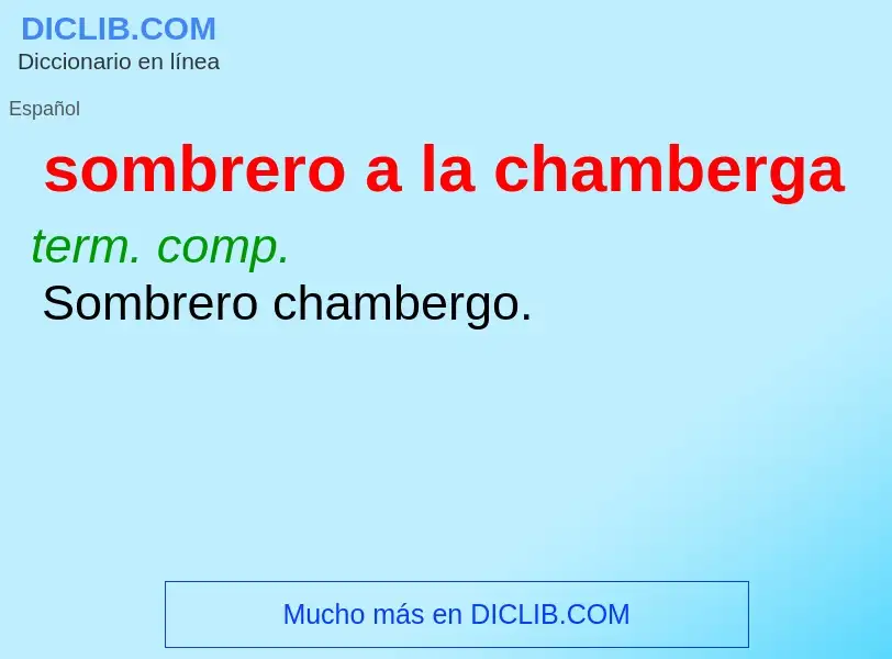 What is sombrero a la chamberga - meaning and definition