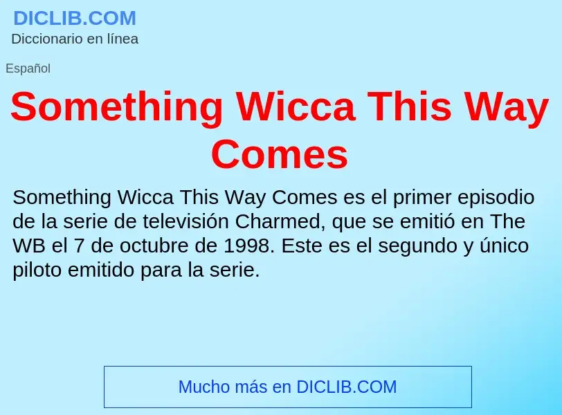 O que é Something Wicca This Way Comes - definição, significado, conceito