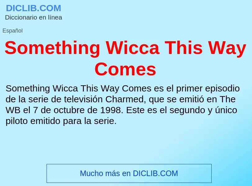 What is Something Wicca This Way Comes - definition