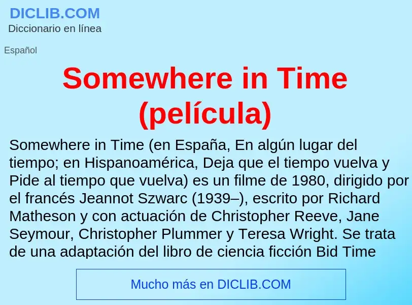 Что такое Somewhere in Time (película) - определение